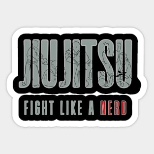 JiuJitsu Nerd - Fight Like it Sticker